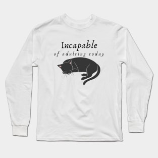 Incapable of Adulting Today - Lazy cat design v4 Long Sleeve T-Shirt